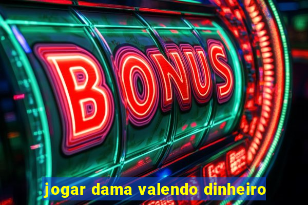 jogar dama valendo dinheiro